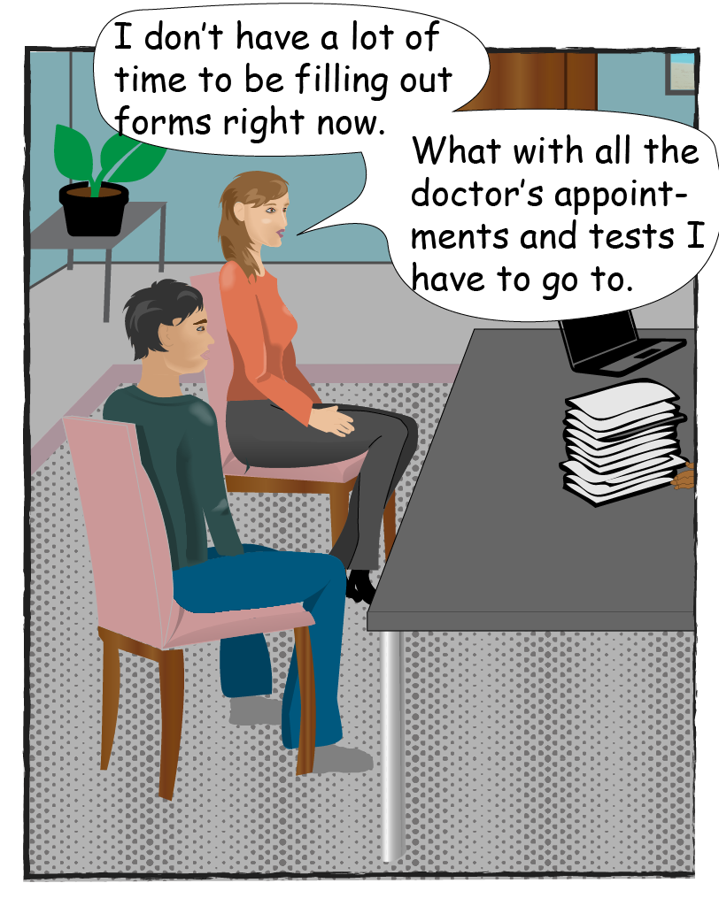 Karina says: I don't have a lot of time to be filling out forms right now. What with all the doctors appointments and tests I have to go to.